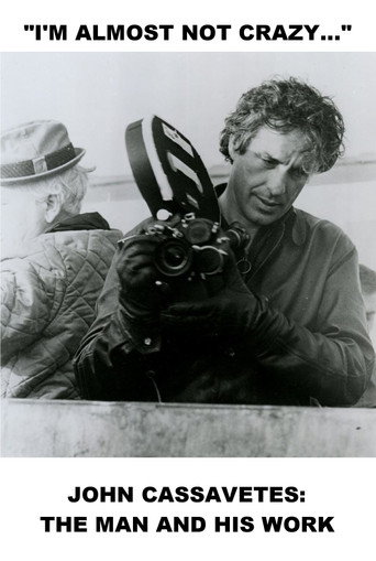 Poster for I'm Almost Not Crazy: John Cassavetes — The Man and His Work