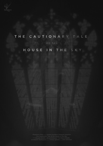 Poster for The Cautionary Tale of The House in The Sky