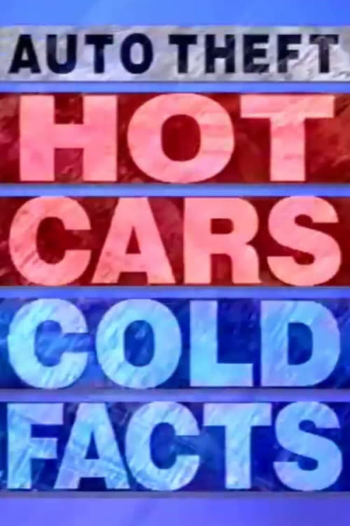 Poster for Auto Theft: Hot Cars, Cold Facts
