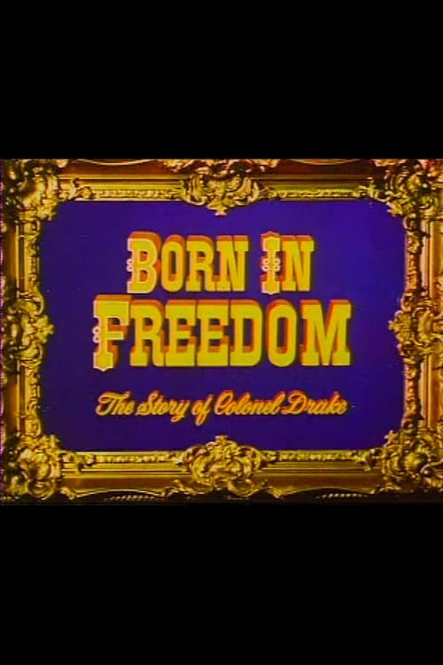 Poster for Born in Freedom: The Story of Colonel Drake