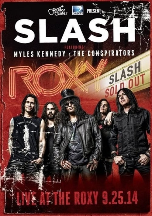 Poster for Slash feat Myles Kennedy & The Conspirators : Live At The Roxy