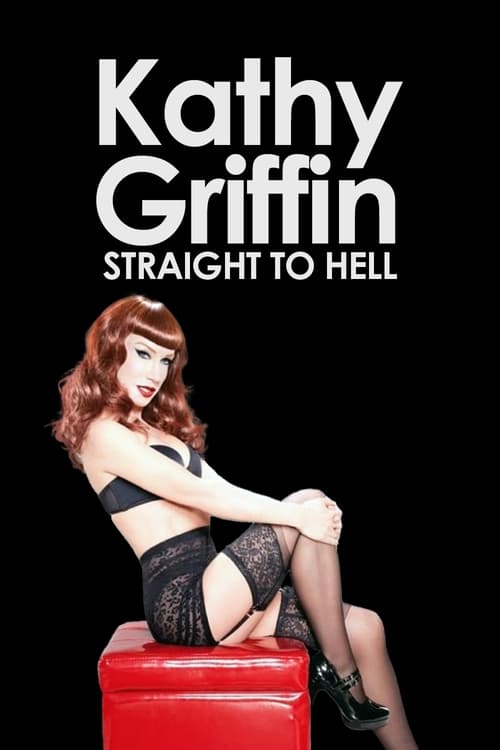 Poster for Kathy Griffin: Straight to Hell