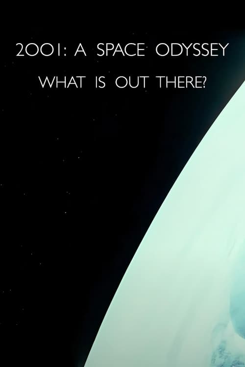 Poster for '2001: A Space Odyssey' – What Is Out There?