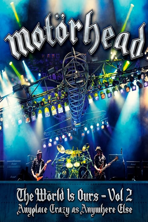 Poster for Motörhead : The Wörld Is Ours, Vol 2 - Anyplace Crazy as Anywhere Else