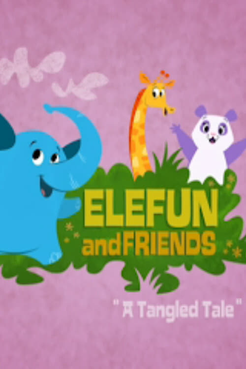 Poster for Elefun and Friends: A Tangled Tale