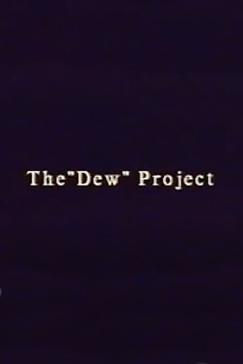 Poster for The “Dew” Project