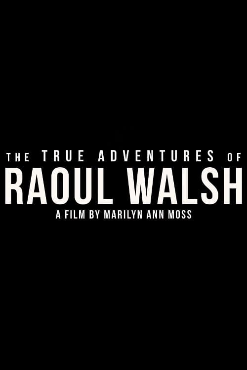 Poster for The True Adventures of Raoul Walsh
