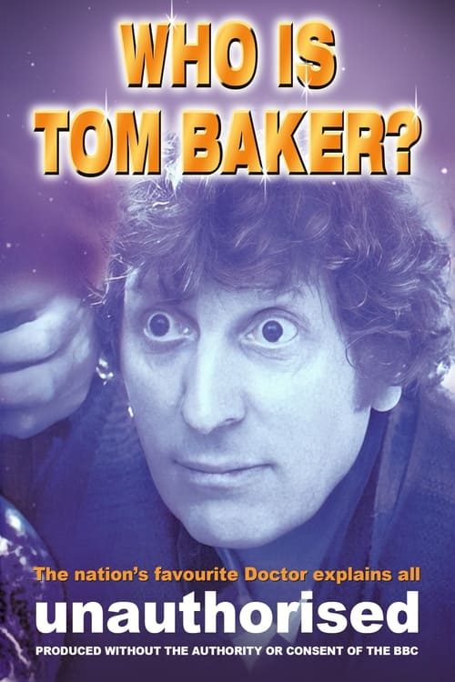 Poster for Who is Tom Baker? Unauthorised