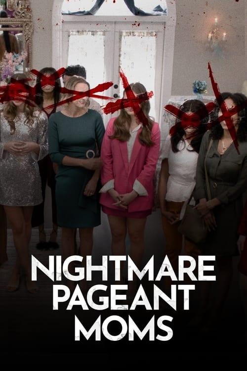 Poster for Nightmare Pageant Moms