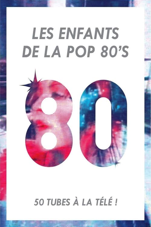 Poster for Les Enfants de la Pop 80's