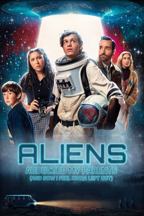 Poster for Aliens Abducted My Parents and Now I Feel Kinda Left Out