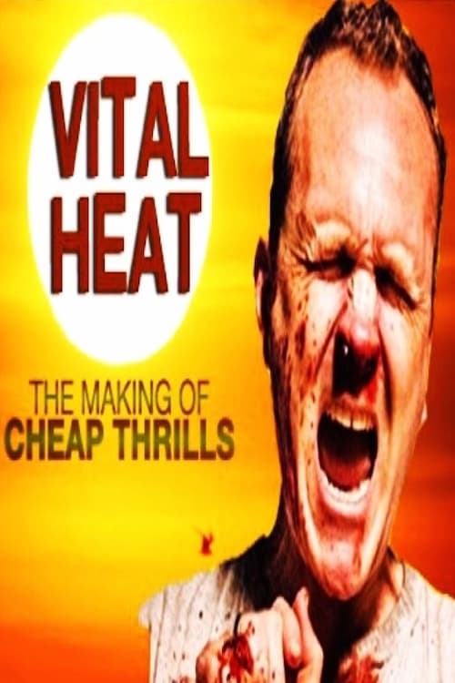 Poster for Vital Heat: The Making of ‘Cheap Thrills’