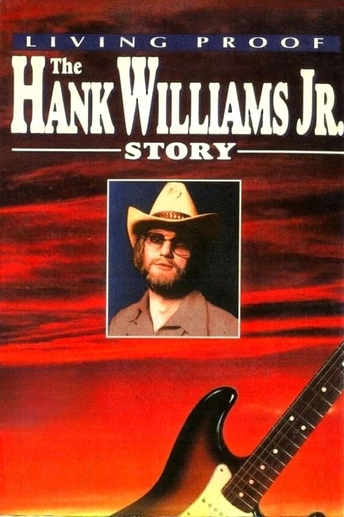 Poster for Living Proof: The Hank Williams Jr. Story