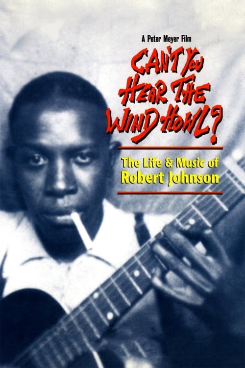 Poster for Can't You Hear the Wind Howl? The Life & Music of Robert Johnson