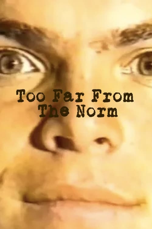 Poster for Too Far from the Norm