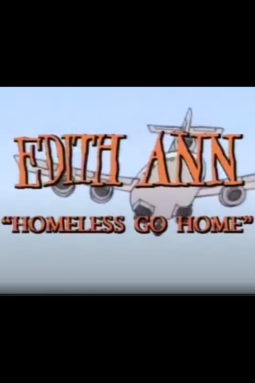 Poster for Edith Ann: Homeless Go Home