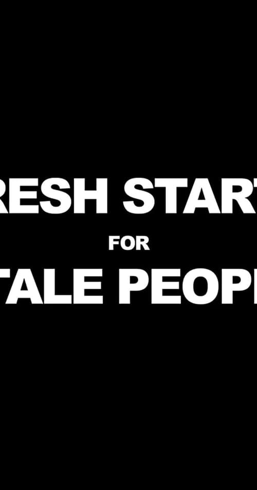 Poster for Fresh Starts 4 Stale People