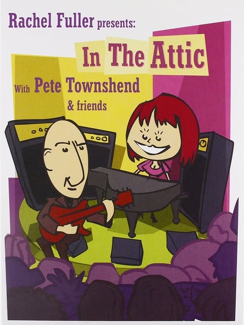 Poster for Rachel Fuller presents: In the Attic with Pete Townshend & Friends