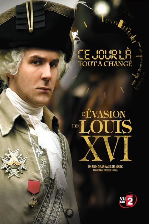 Poster for Ce Jour là, tout a changé : L'évasion de Louis XVI