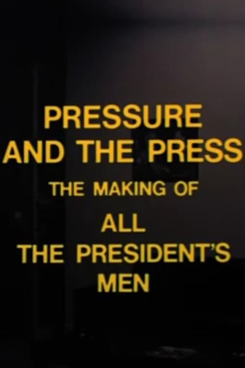 Poster for Pressure and the Press: The Making of 'All the President's Men'