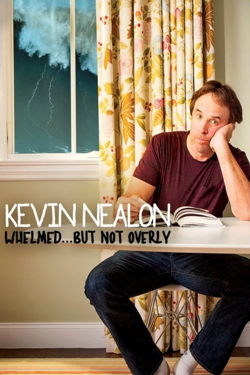 Poster for Kevin Nealon: Whelmed, But Not Overly