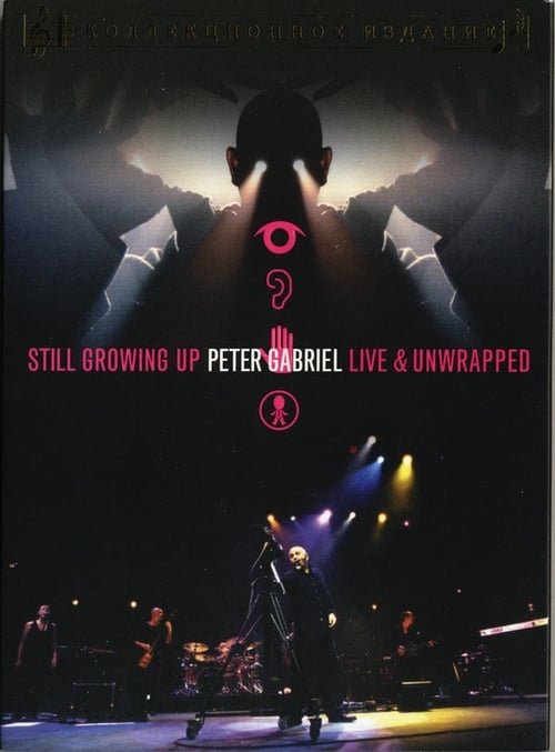 Poster for Peter Gabriel: Still Growing Up, Live & Unwrapped