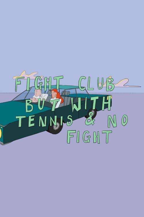 Poster for Fight Club But With Tennis And No Fight