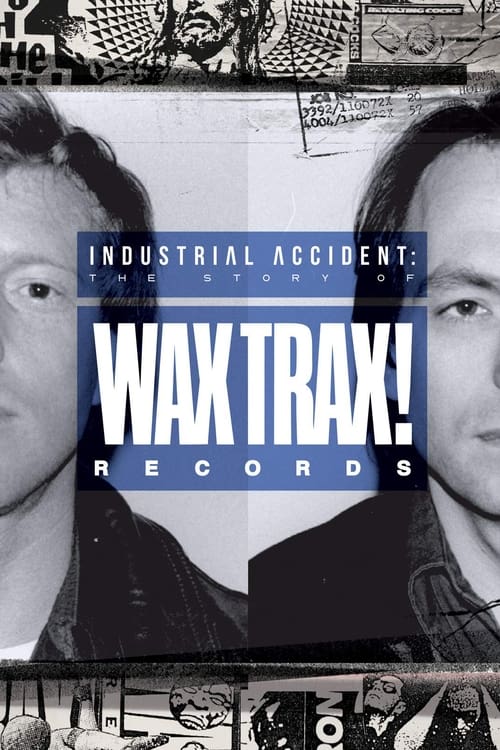 Poster for Industrial Accident: The Story of Wax Trax! Records