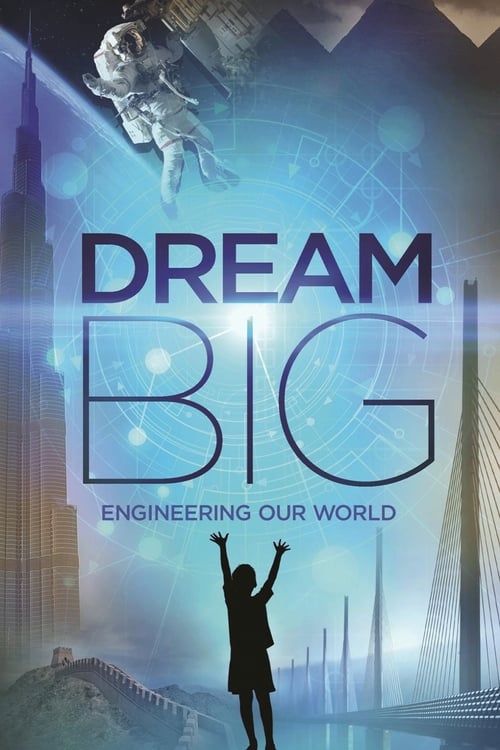 Poster for Dream Big: Engineering Our World