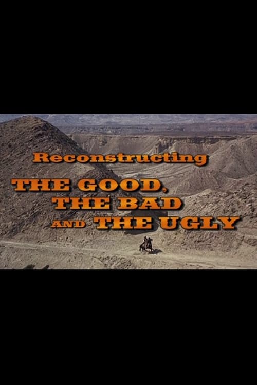 Poster for Reconstructing 'The Good, The Bad And The Ugly'