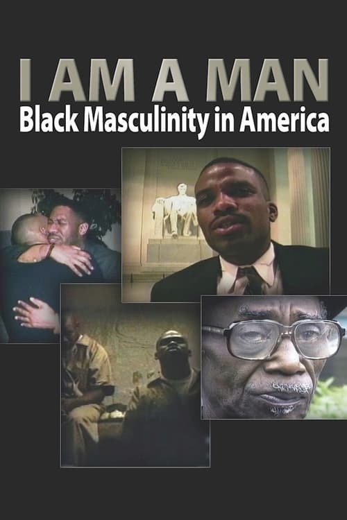 Poster for I Am a Man: Black Masculinity in America