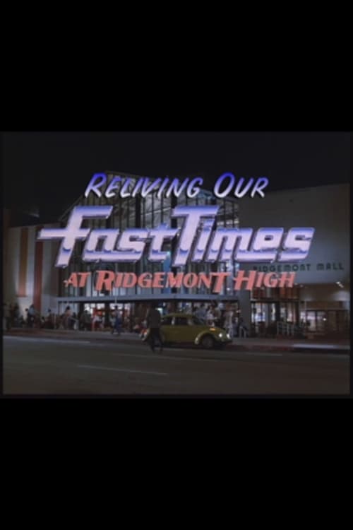 Poster for Reliving Our Fast Times at Ridgemont High
