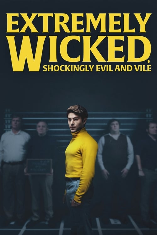 Poster for Extremely Wicked, Shockingly Evil and Vile