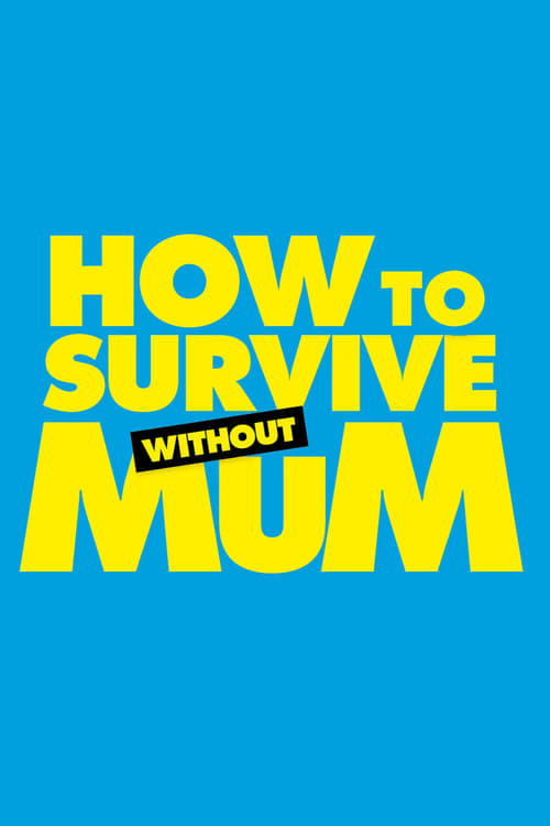 Poster for How to Survive Without Mum
