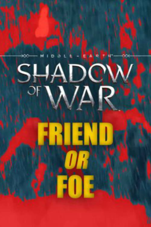 Poster for Middle Earth: Shadow of War 'Friend or Foe'