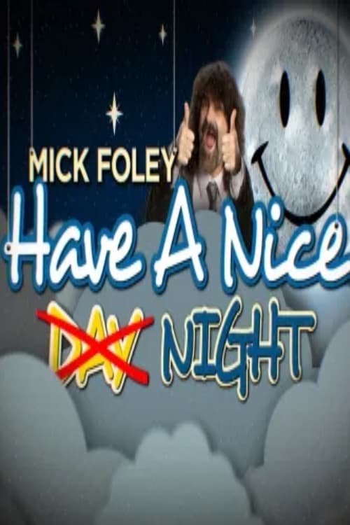 Poster for Mick Foley: Have a Nice Night