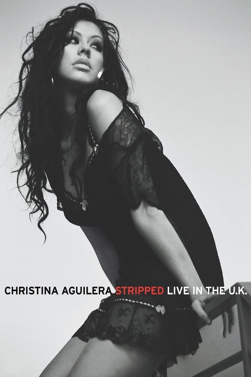 Poster for Christina Aguilera: Stripped - Live in the U.K.