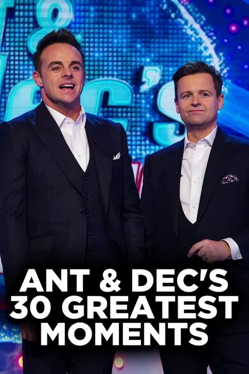 Poster for Ant and Dec's 30 Greatest Moments