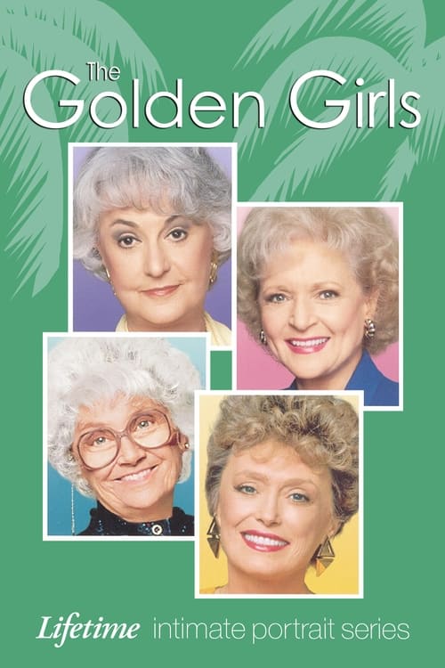 Poster for The Golden Girls: Lifetime Intimate Portrait Series