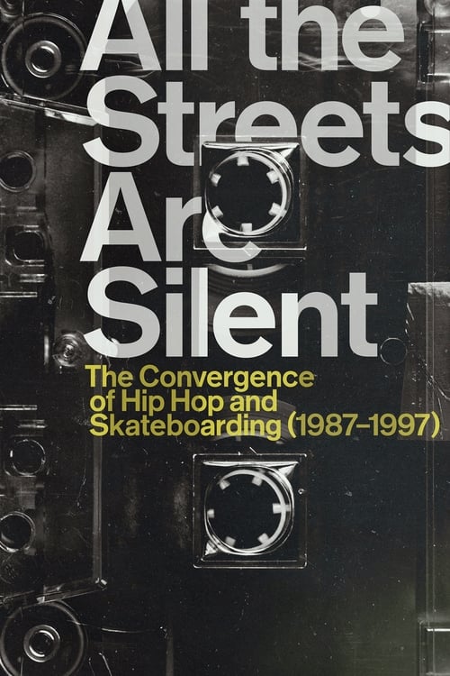 Poster for All the Streets Are Silent: The Convergence of Hip Hop and Skateboarding (1987-1997)