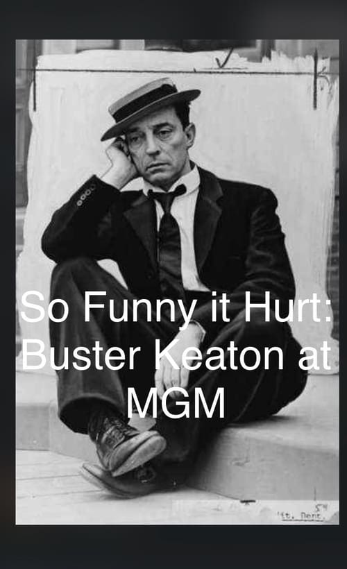 Poster for So Funny It Hurt: Buster Keaton & MGM