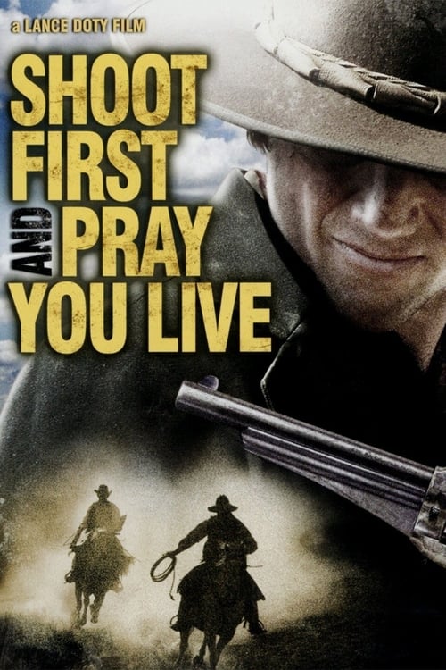 Poster for Shoot First And Pray You Live