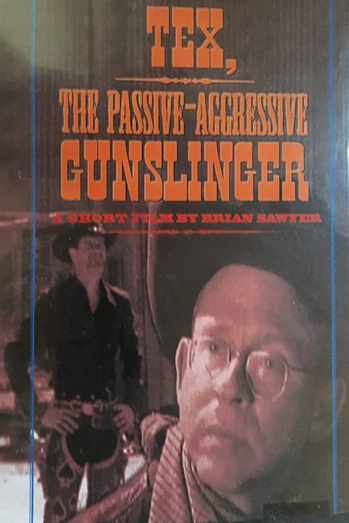 Poster for Tex, the Passive/Aggressive Gunslinger