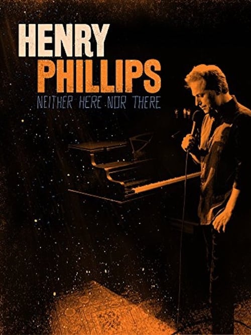 Poster for Henry Phillips: Neither Here Nor There