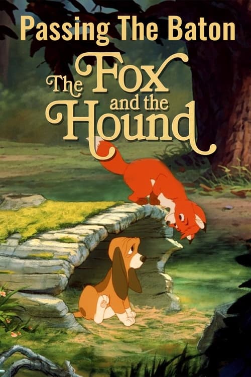 Poster for Passing the Baton: The Making of The Fox and the Hound