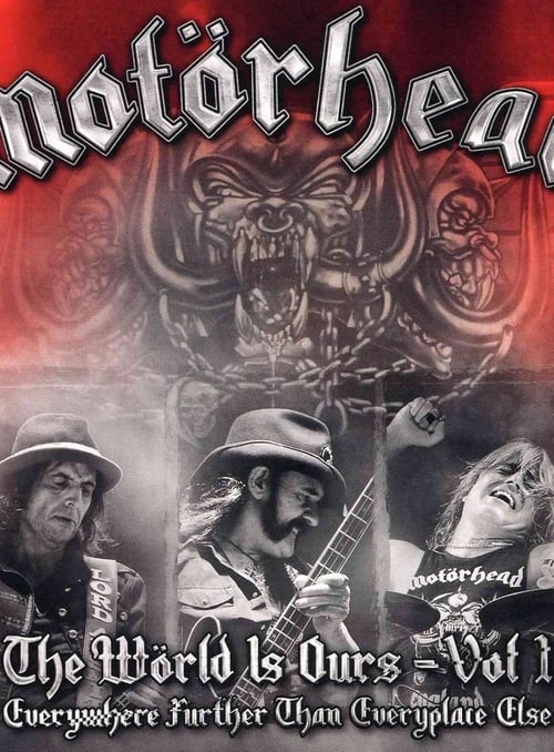 Poster for Motörhead: The Wörld Is Ours, Vol 1 - Everything Further Than Everyplace Else