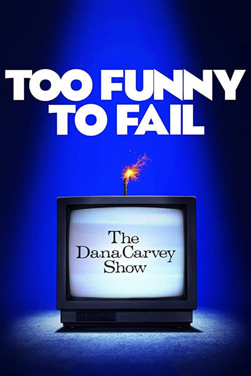 Poster for Too Funny to Fail: The Life & Death of The Dana Carvey Show