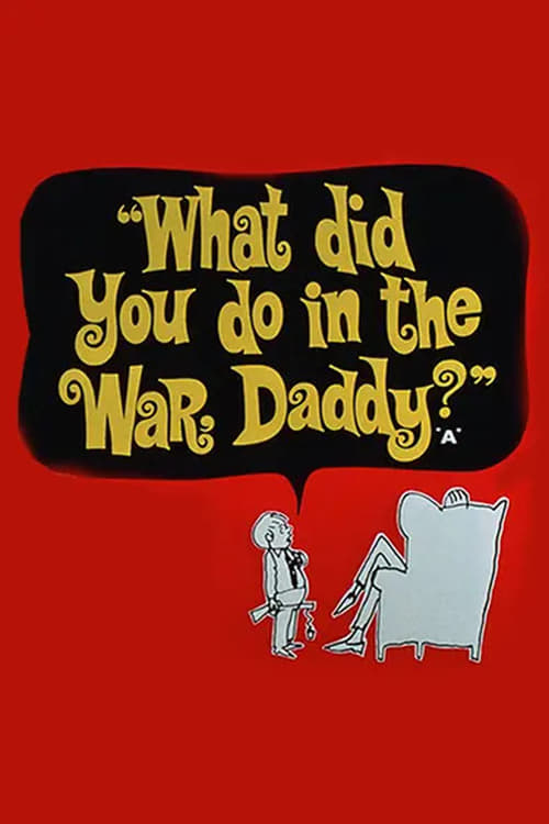 Poster for What Did You Do in the War, Daddy?