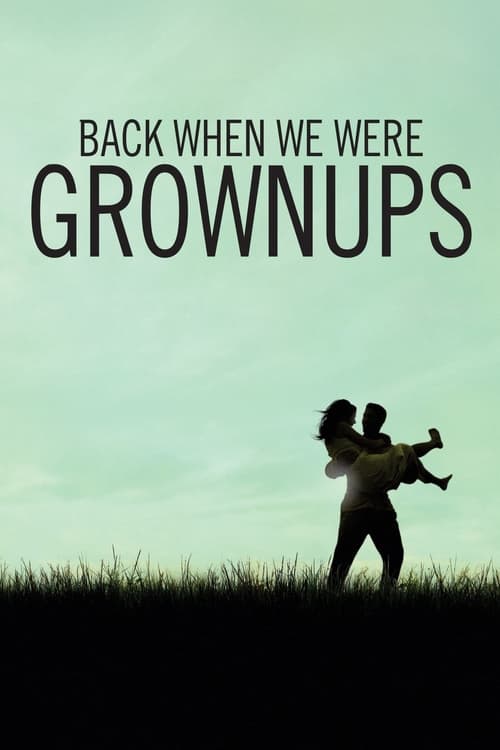 Poster for Back When We Were Grownups