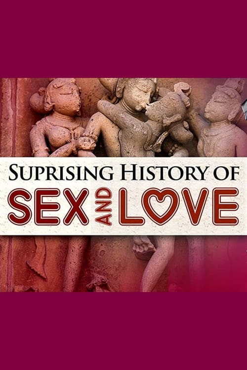 Poster for The Surprising History of Sex and Love